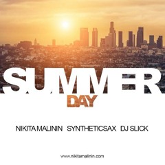 Nikita Malinin ft. Syntheticsax & Dj Slick - Summer Day