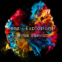 Renz - Explosions! (Atlas Remix)