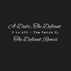 0 to 100 / The Catch Up (The Defiant Remix)