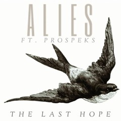 The Last Hope (feat. Prospeks)