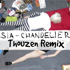 Sia - Chandelier (Thouzen Remix) [TEASER]