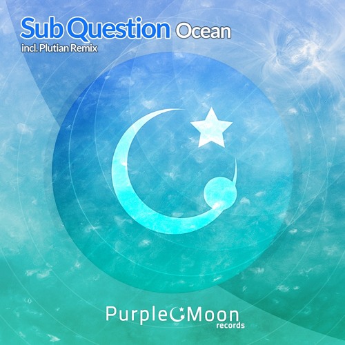 Sub Question - Ocean (Original Mix) [Supported by Temple One, EDM.com]