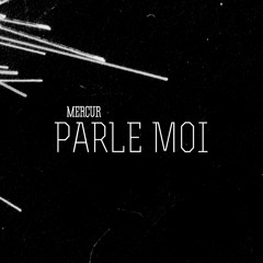 MERCUR // Parle Moi