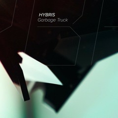 Hybris - Garbage Truck (Misanthrop Remix) - OUT NOW !