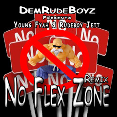 No Flex Zone (Caribbean  Remix) - Rudeboy Jett & Young Fyah