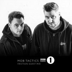 Mob Tactics - Guest Mix for Friction - 3rd of August 2014 - Downloadable
