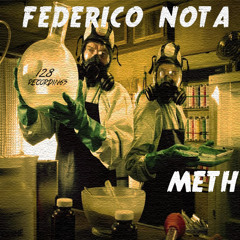 Federico Nota - Meth (Original Mix)[FREE DOWNLOAD]