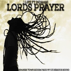 LORDS PRAYER J.LIFE FT INDRANI Riddim By ice Serioussound Productions