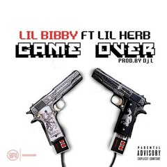 Lil Bibby - Game Over   Feat. Lil Herb