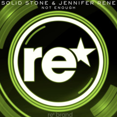 Solid Stone & Jennifer Rene - Not Enough