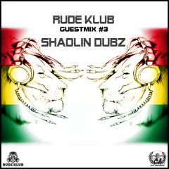 Shaolin Dubz - Rude Klub Guestmix #3 [RDKLSET-003]