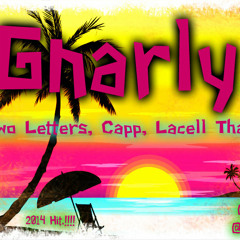 Gnarly - TwoLetters, Capp, Lacell ThaKidd