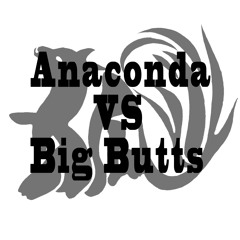 Anaconda  Vs Big Butts (DJ 狐 EDIT)