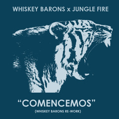 Jungle Fire - Comencemos (Whiskey Barons Rework)