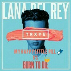 Born to die vs happy little pill at Troye sivan x lana del rey