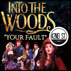 Your Fault - Into The Woods