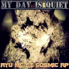 Ryu - My Day Is Quiet FT. Mc Cosmic [PROD. RS]
