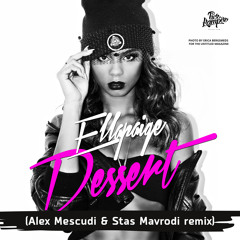 Ellapaige - Dessert (Alex Mescudi & Stas Mavrodi Remix) [FREE DOWNLOAD]