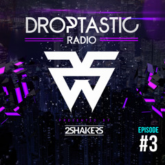 Droptastic Radio - Episode 003