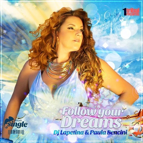 DJ Lapetina & Paula Bencini - Follow Your Dreams (Original Big Room Mix)