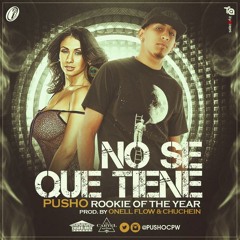 Pusho – No Se Que Tiene (Prod. By OnellFlow Y Chuchein)