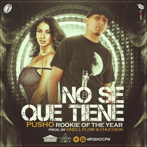 Pusho – No Se Que Tiene (Prod. By OnellFlow Y Chuchein)