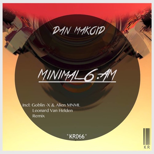 Dan Makoid - Minimal 6 A.M (Leonard Van Helden Funky Remix) [Kamikaze Records]