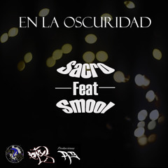 En La Oscuridad Sacro Feat Smool