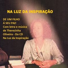 DE UM FILHO Á SEU PAI - Canta Therezinha Oliveira ( 1937 - 2013)