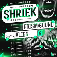 Shriek-Prism Sound & Jalien {CLICK BUY 4 FREE DOWNLOAD} (Original Mix)