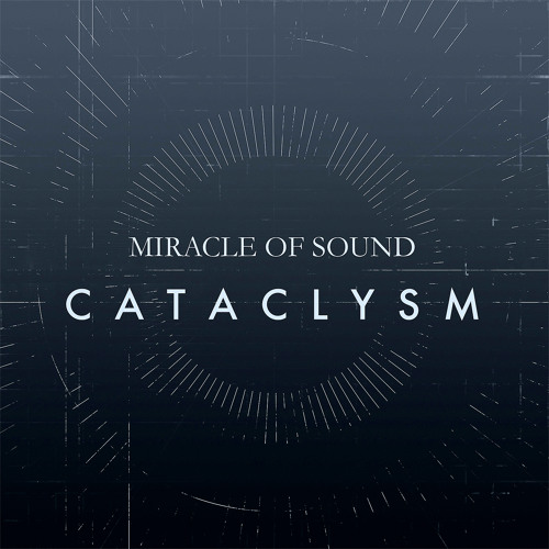 Cataclysm by Miracle Of Sound