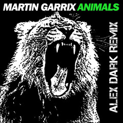 Martin Garrix - Animals (Alex Dark Remix)