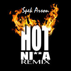 SPEK- Hot Nigga Remix
