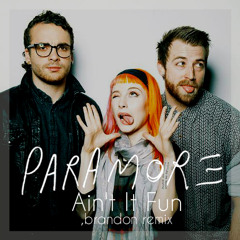 Paramore - Ain't It Fun (Brandon Remix in the style of Tennyson and FKJ)