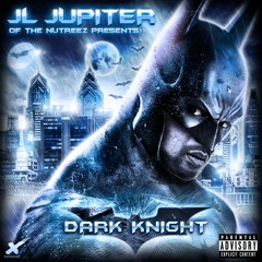 "Dark Knight" JL Jupiter ft. Wan Miz & Pryme Mega
