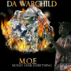 M.O.E By Da Warchild