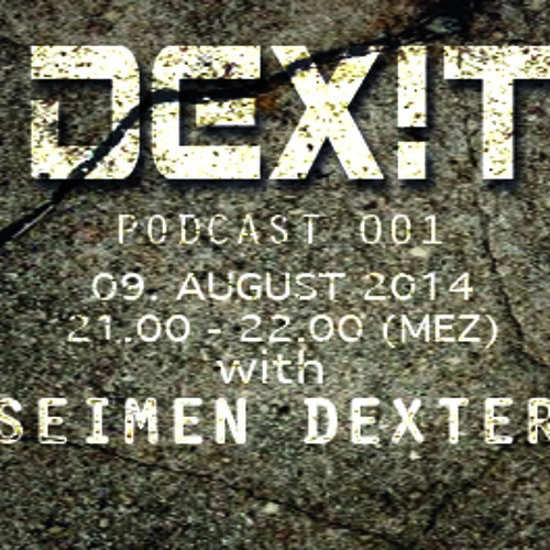 DEXIT PODCAST #001 | @ FNOOB.COM | SEIMEN DEXTER