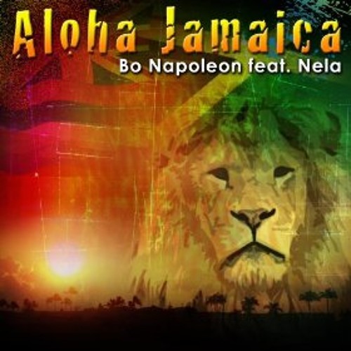 Bo Napoleon Feat. Nela - Aloha Jamaica [Throwback]