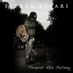 Fiersa Besari|L.A.M - (Tempat Aku [PULANG])