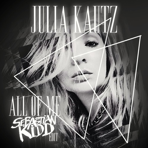 John Legend - All Of Me (Julia Kautz Cover) [Sebastian Kidd Edit] FREE DOWNLOAD