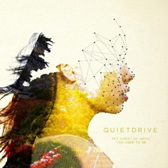 Quietdrive - Not Enough