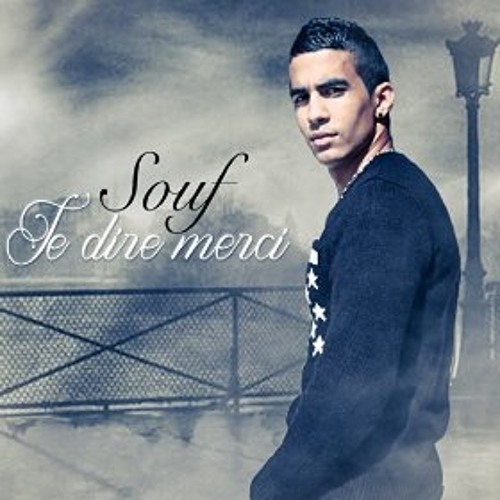 Souf - Te Dire Merci
