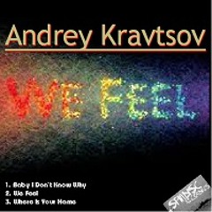 Andrey Kravtsov - Baby I Don't Know Why (Out now)