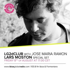 Ibiza Global Radio: Lars Moston guest mix 8 August 2014