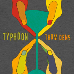 Typhoon - Zandloper (Thom Dens Remix)