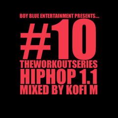 #10 Theworkoutseries - HIPHOP 1.1 Mixed by Kofi M