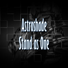 Astroshade - Stand As One