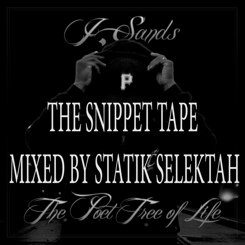 Statik Selektah & J. Sands - The Snippet Tape (The Poet Tree Of Life)
