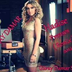 Hadise - Prenses ( DJ GÜRAY DAMAR REMİX ) 2014