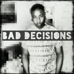 Prince Omari - Bad Decisions